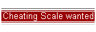 Cheating Scale wanted